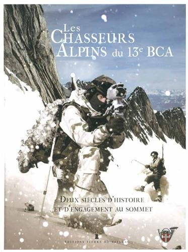 Les chasseurs alpins du 13e BCA : deux siècles d'histoire et d'engagement au sommet