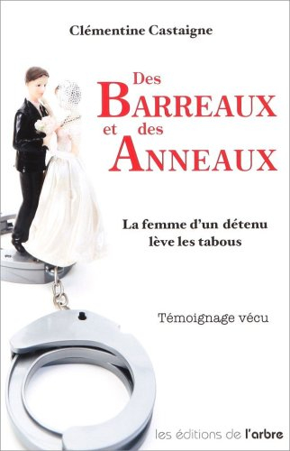 Des barreaux et des anneaux : la femme d'un détenu lève les tabous