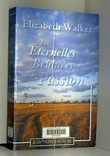 les éternelles brûlures de la passion