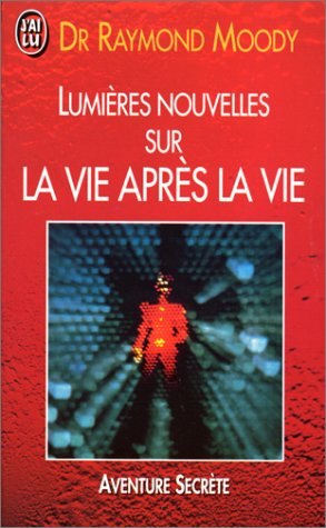 lumières nouvelles sur la vie après la vie
