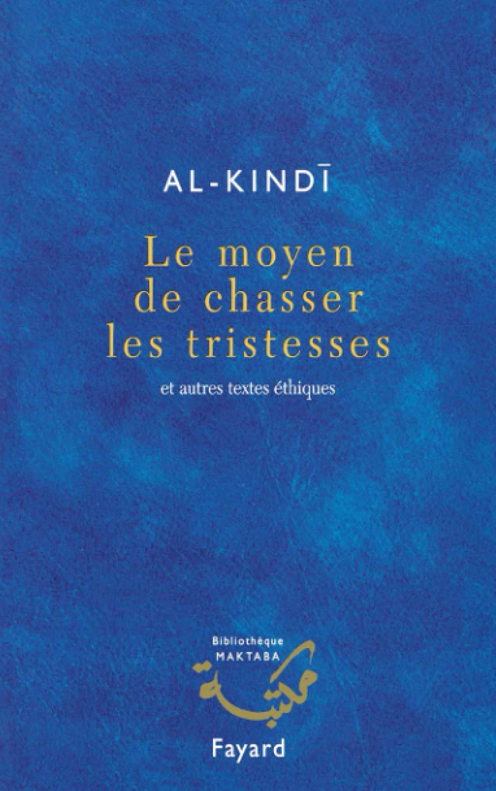 Le moyen de chasser les tristesses : et autres textes éthiques