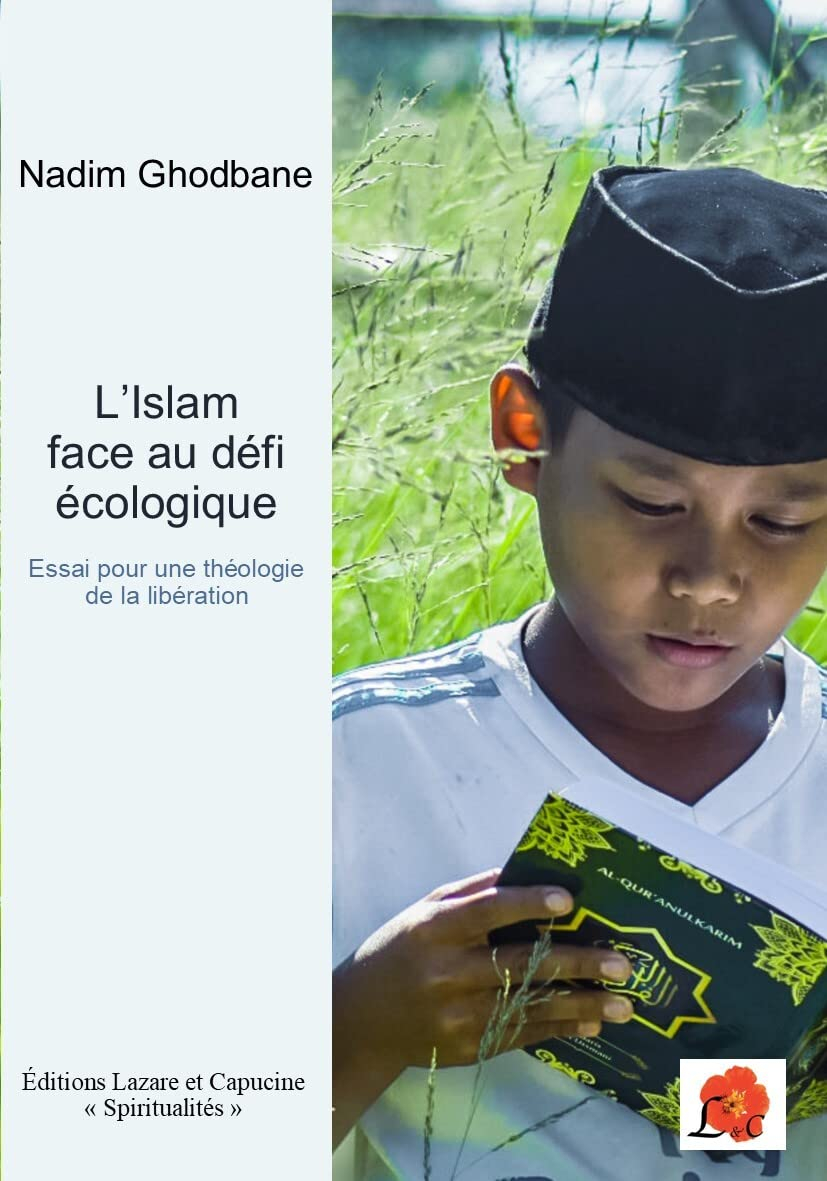 L'Islam face au défi écologique : essai pour une théologie de la libération