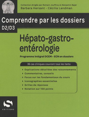 Hépato-gastro-entérologie : programme intégral DCEM, ECN en dossiers : 36 cas cliniques couvrant tou