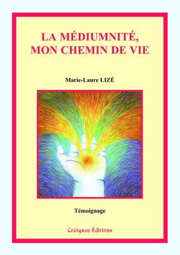 La médiumnité, mon chemin de vie