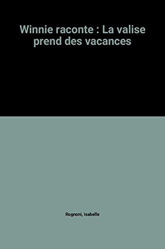 winnie raconte : la valise prend des vacances