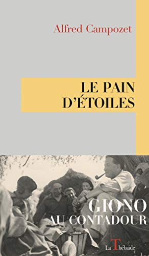 Le Pain d'étoiles : Giono au Contadour