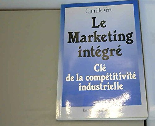 Le Marketing intégré : clé de la compétitivité industrielle