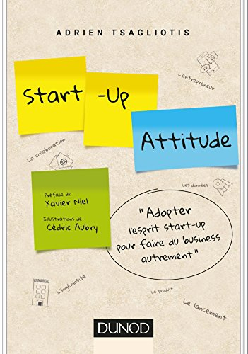 Start-up attitude : adoptez l'esprit start-up pour faire du business autrement