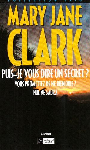 Puis-je vous dire un secret ?. Vous promettez de ne rien dire ?. Nul ne saura