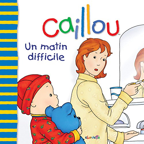 Caillou. Un matin difficile