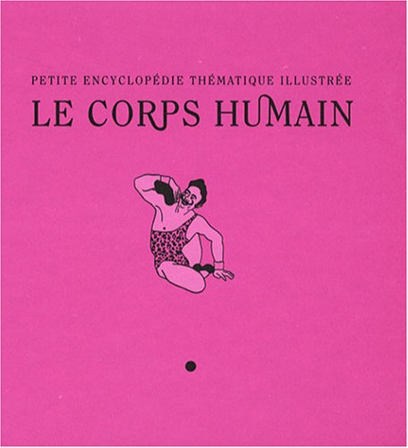 Petite encyclopédie thématique illustrée. Vol. 2. Le corps humain
