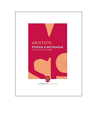 Ethique à Nicomaque : livres VIII et IX, sur l'amitié
