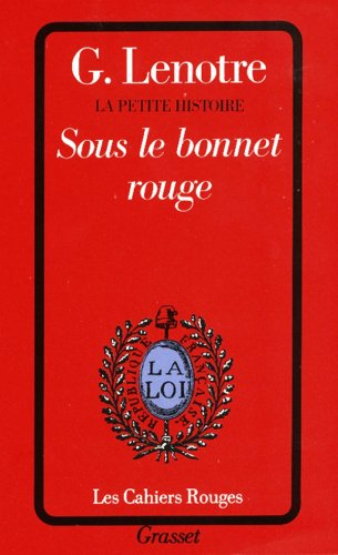 La petite histoire. Sous le bonnet rouge