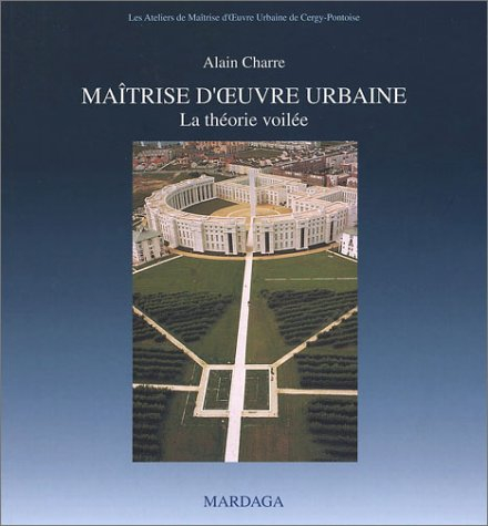 Maîtrise d'oeuvre urbaine : la théorie voilée