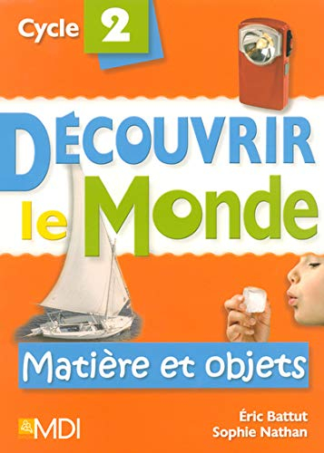 Découvrir le Monde, Cycle 2: Matière et objets