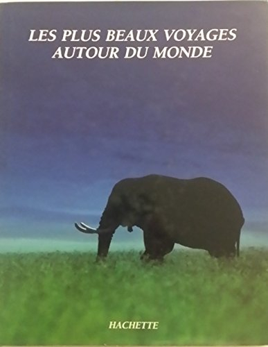 les plus beaux voyages autour du monde