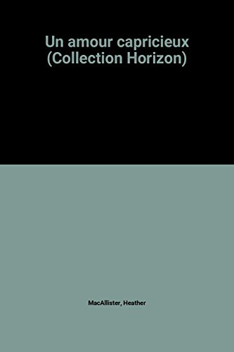 un amour capricieux (collection horizon)