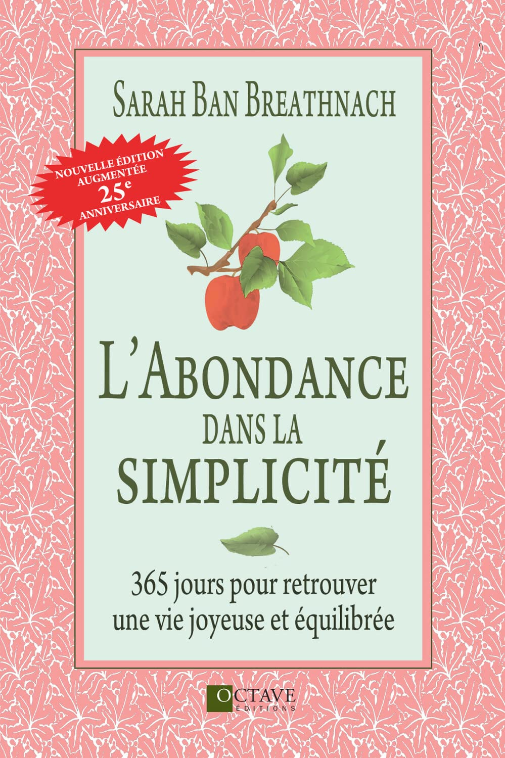 L'abondance dans la simplicité : 365 jours pour retrouver une vie joyeuse et équilibrée