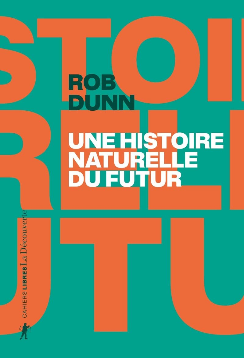 Une histoire naturelle du futur : ce que les lois de la biologie nous disent de l'avenir de l'espèce
