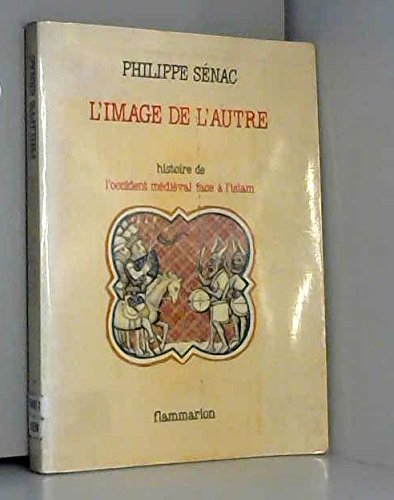 L'Image de l'autre : l'Occident médiéval face à l'Islam