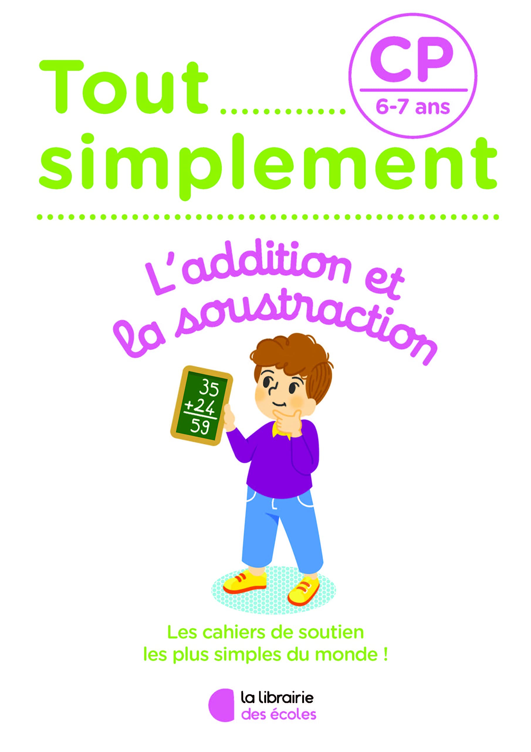 Tout simplement, l'addition et la soustraction CP, 6-7 ans