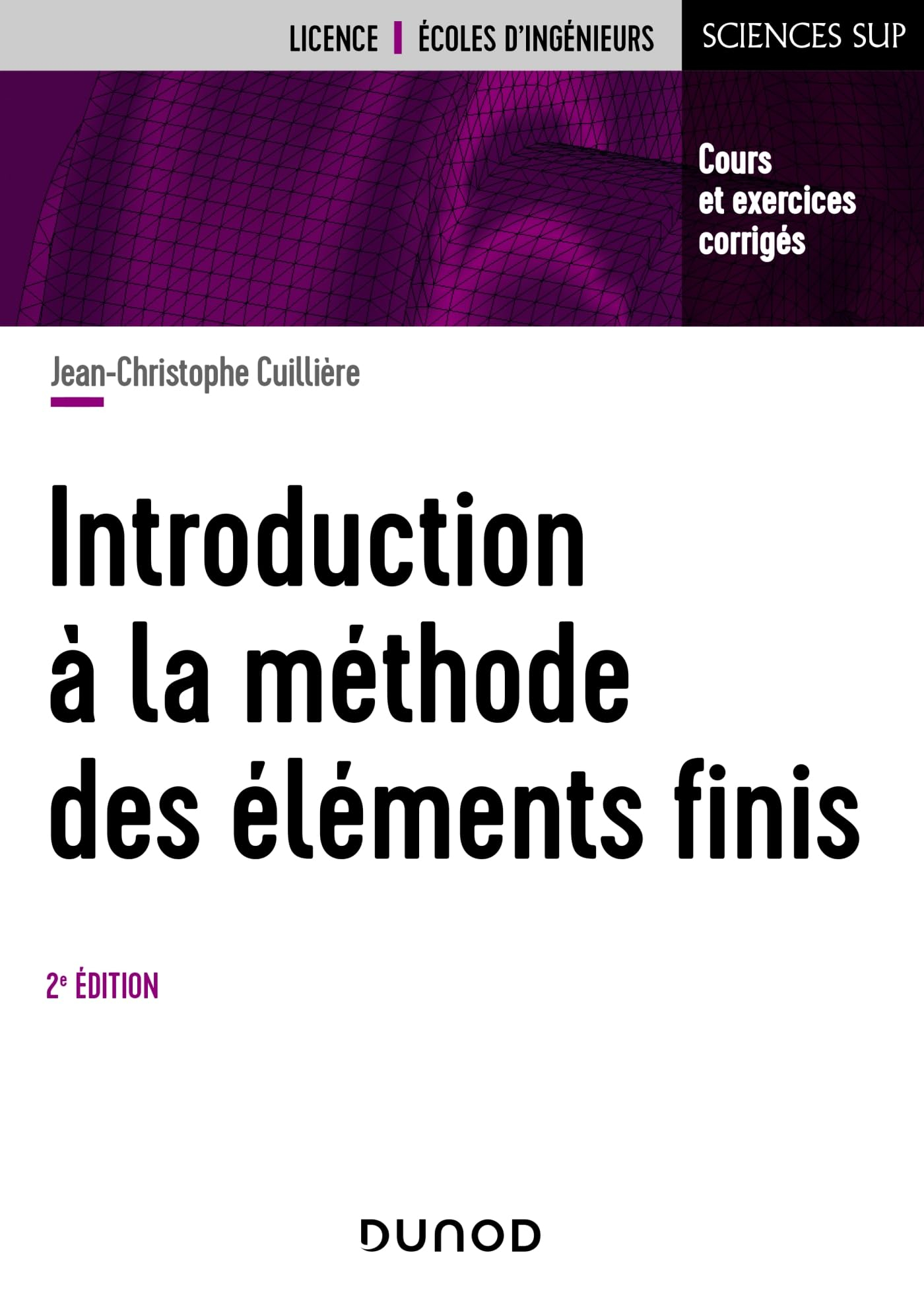 Introduction à la méthode des éléments finis : cours et exercices corrigés : licence, écoles d'ingén