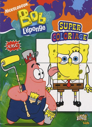 Bob l'éponge : super coloriage. Vol. 5