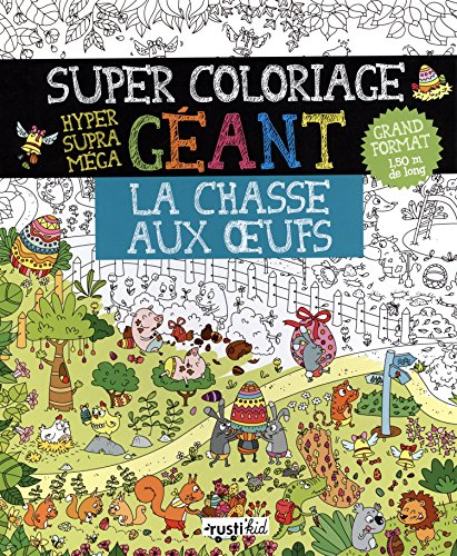 Super coloriage hyper supra méga géant : la chasse aux oeufs