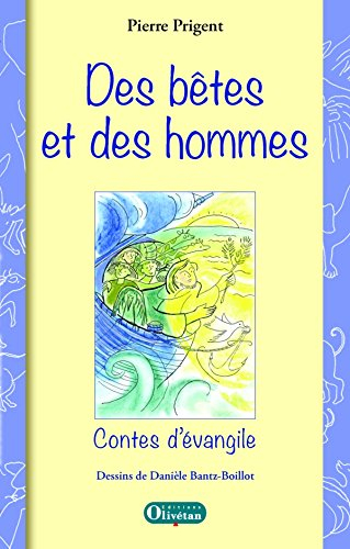 Des bêtes et des hommes : contes d'Evangile