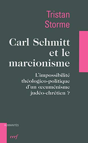 Carl Schmitt et le marcionisme : l'impossibilité théologico-politique d'un oecuménisme judéo-chrétie