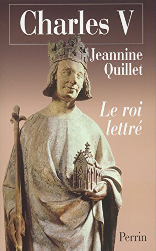 Charles V, le roi lettré : essai sur la pensée politique d'un règne
