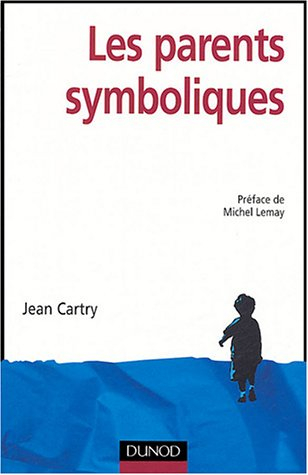 Les parents symboliques : les enfants carencés relationnels en famille thérapeutique