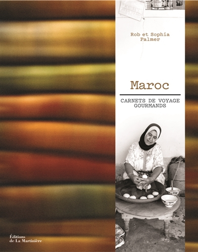 Maroc : carnets de voyage gourmands