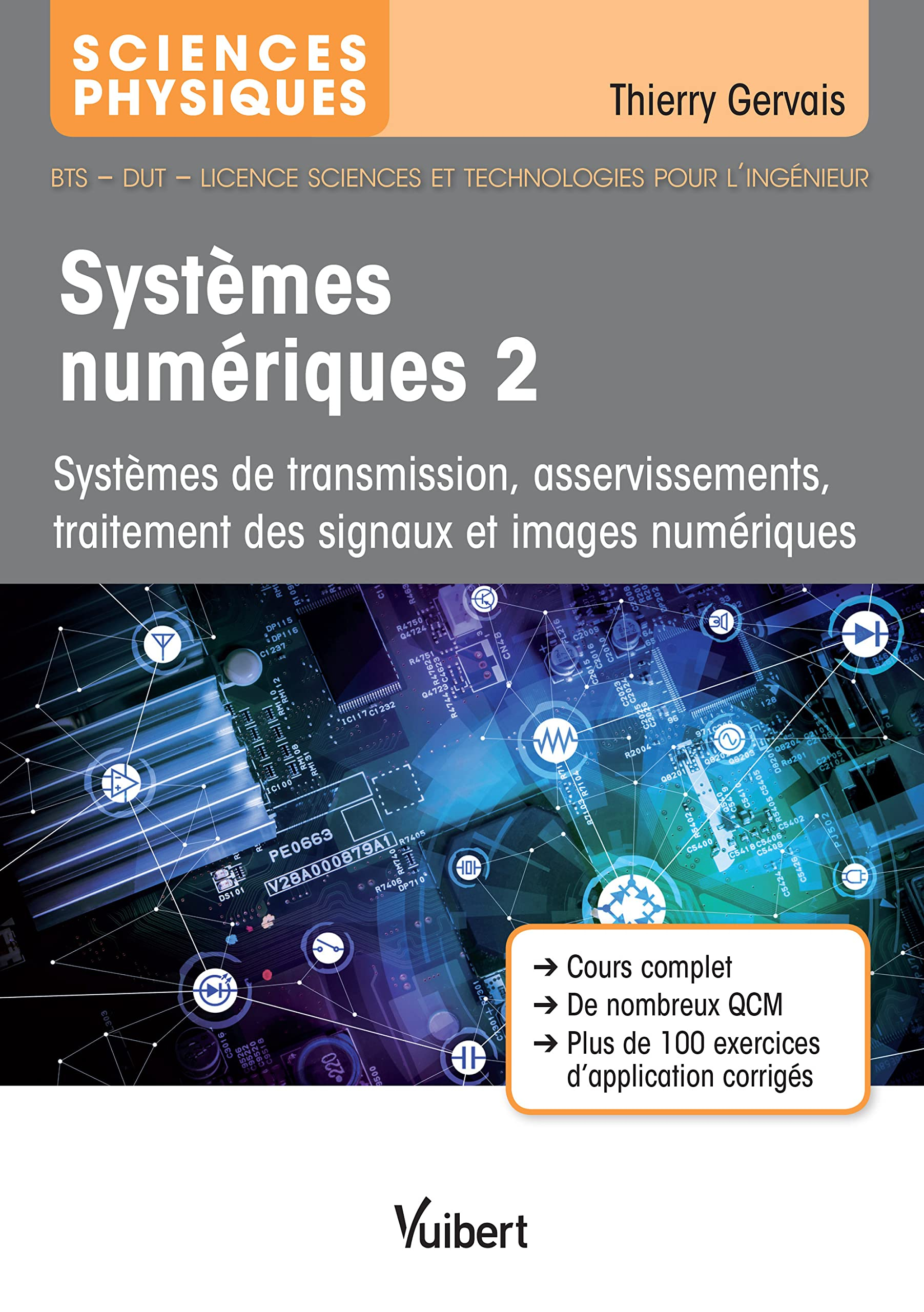 Systèmes numériques. Vol. 2. Systèmes de transmission, asservissements, traitement des signaux et im