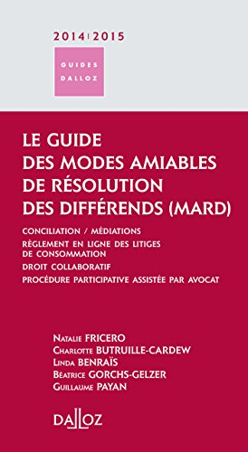 Le guide des modes amiables de résolution des différends (MARD) 2014-2015 : conciliation-médiations,
