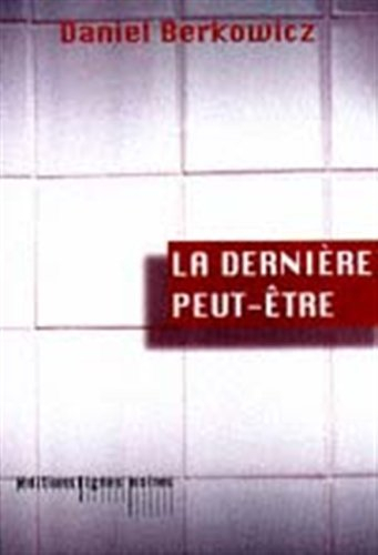 La dernière peut-être