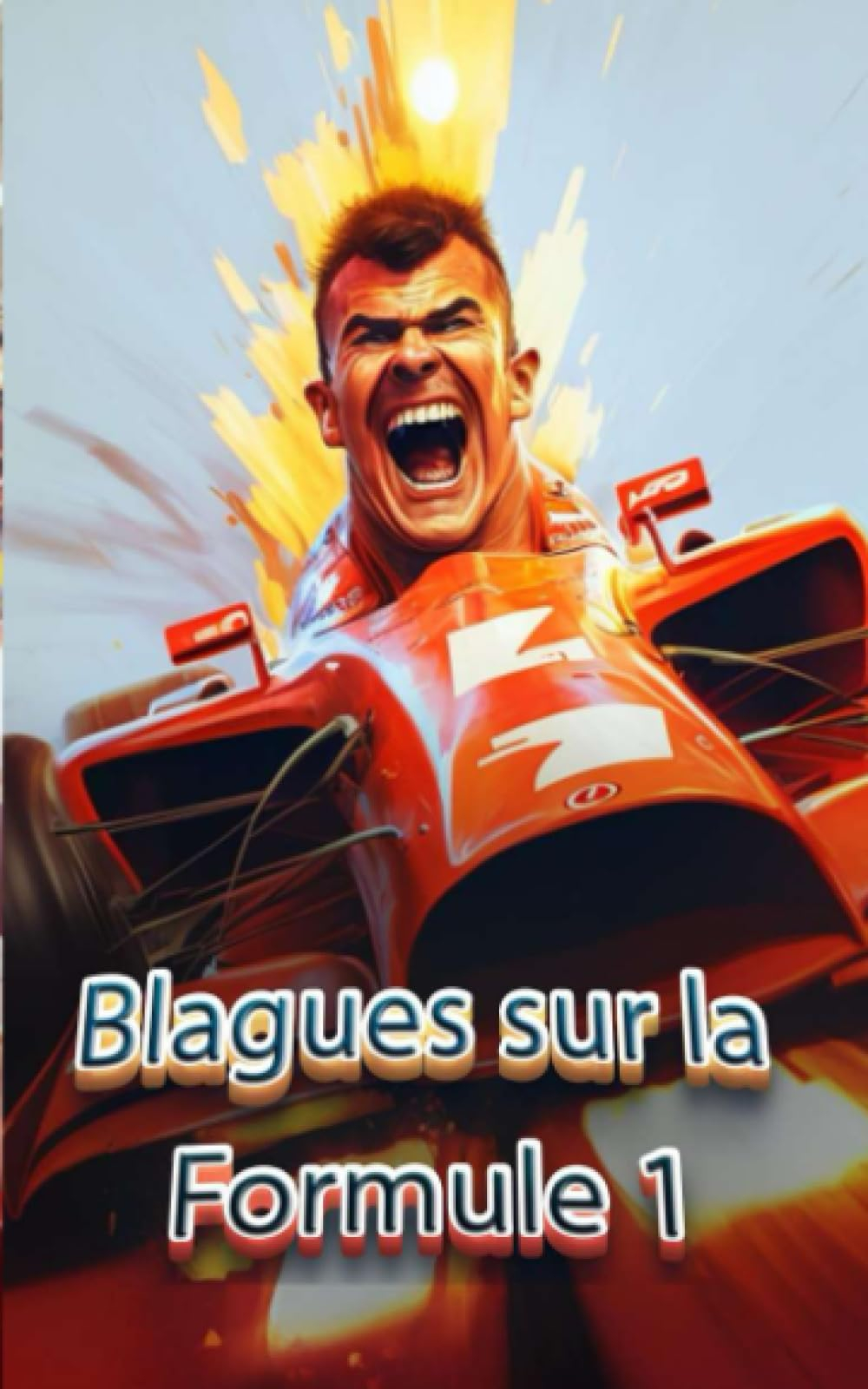 Blagues sur la Formule 1: Blagues, Citations Célèbres et Anecdotes Amusantes