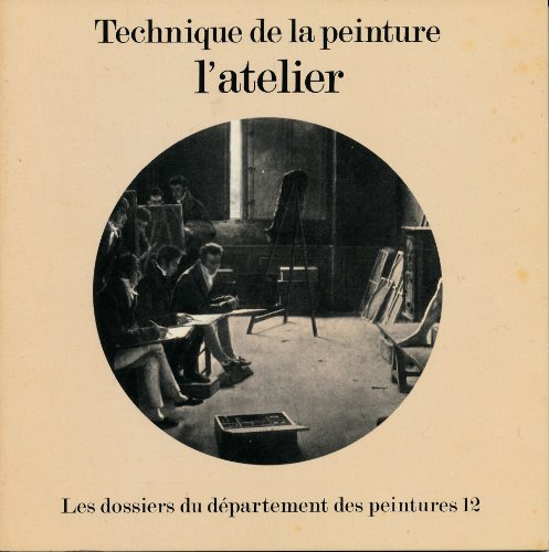 technique de la peinture : l'atelier - catalogue rédigé par jeannine baticle et pierre georgel - not