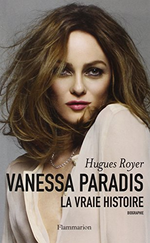 Vanessa Paradis : la vraie histoire