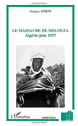 Le massacre de Melouza : Algérie, juin 1957