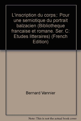 l'inscription du corps,: pour une semiotique du portrait balzacien (bibliotheque francaise et romane