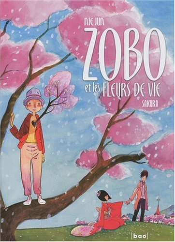 Zobo et les fleurs de vie. Vol. 1. Sakura