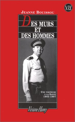 Des murs et des hommes : une visiteuse à La Santé, 1983-1997