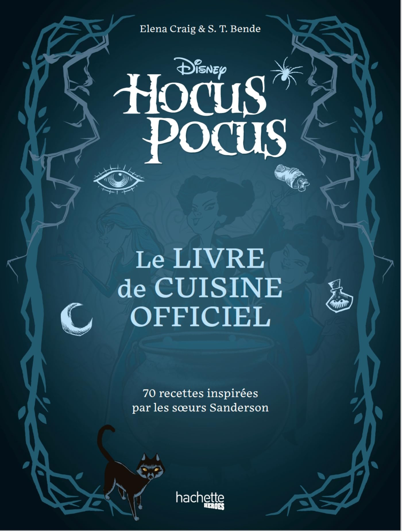Hocus Pocus : le livre de cuisine officiel : 70 recettes inspirées par les soeurs Sanderson