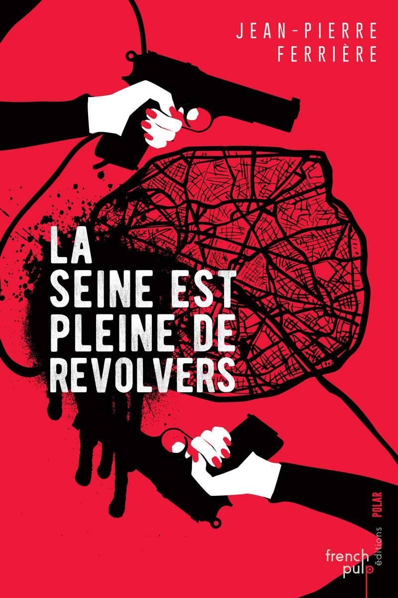 La Seine est pleine de revolvers