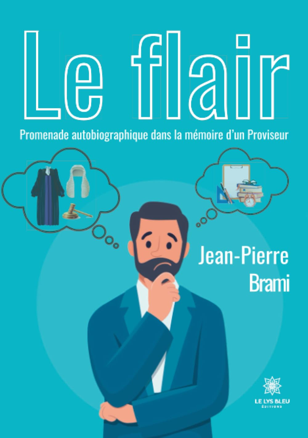 Le flair : Promenade autobiographique dans la mémoire d’un Proviseur