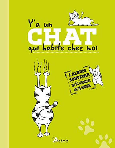 Y'a un chat qui habite chez moi : l'album souvenir : 100 % tendresse, 100 % humour