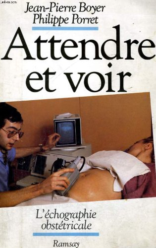 Attendre et voir : l'échographie obstétricale