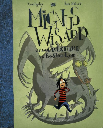 Mignus Wisard. Vol. 2. Mignus Wisard et la créature de Fou-Rire-Land