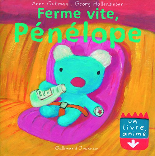 Pénélope : un livre animé. Vol. 2007. Ferme vite, Pénélope